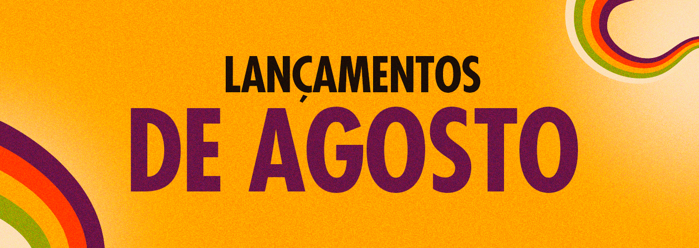 Lançamentos de agosto